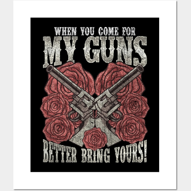 2nd Amendment When You Come For My Guns Better Bring Yours Wall Art by E